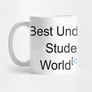 Best Undergraduate Student in the World - Citation Needed! Mug